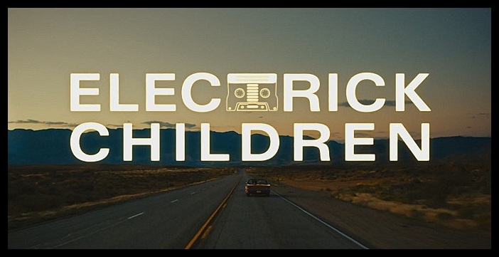 Electrick Children UK Trailer